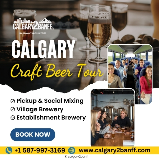 A promotional poster for the Calgary Craft Beer Tour featuring a blurred background of beer glasses and brewery drinks. Large text reads “Calgary Craft Beer Tour” with the Calgary to Banff by Advantage Shuttles logo in the top left corner. Two inset photos show a group of smiling passengers inside a shuttle bus and people enjoying drinks at a brewery table. A checklist highlights tour features including pickup and social mixing, Village Brewery, and Establishment Brewery. A blue “Book Now” button appears at the bottom alongside contact information and the website www.calgary2banff.com
.