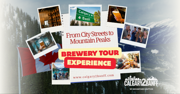 A promotional collage-style banner for a brewery tour experience from Calgary to Banff. The design features overlapping photo snapshots of beer tastings, brewery interiors, people enjoying drinks, and scenic mountain landscapes. A green road sign pointing to Calgary and Banff appears near the top, while a Canadian flag is visible on the left side. In the center, bold text reads “From City Streets to Mountain Peaks” and “Brewery Tour Experience.” The background showcases forested mountains and a lake, with the Calgary to Banff by Advantage Shuttles logo displayed in the bottom right corner.