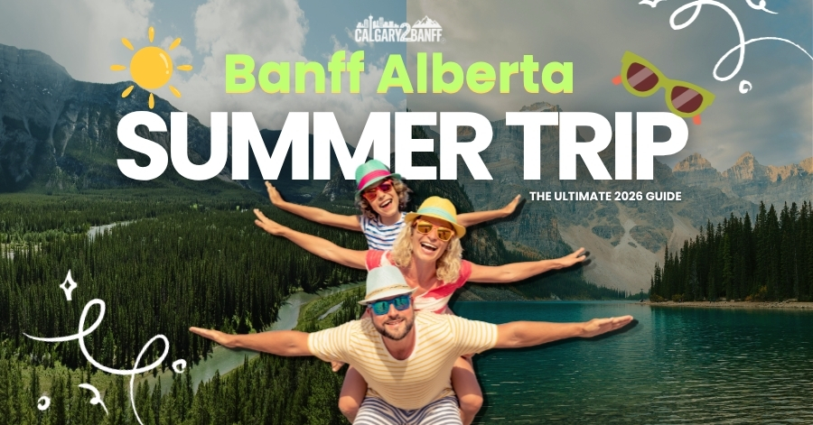 Banff Alberta Summer Trip - The Ultimate 2026 Guide. Promotional image featuring a joyful family of three (two adults and a child) wearing sunglasses and summer clothing, posing with arms outstretched in celebration. They are superimposed over a stunning backdrop of Banff's turquoise lake, dense evergreen forests, and majestic mountains under a partly cloudy sky. The image includes decorative summer icons (sun and sunglasses) and the Calgary2Banff logo, advertising a comprehensive summer travel guide for Banff, Alberta in 2026